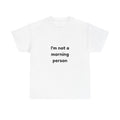 I am not a morning person